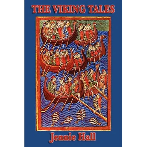 The Viking Tales: Legends of the Norse Heroes and the Viking Age - Paperback