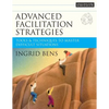 Advanced Facilitation Strategies: Tools and Techniques to Master Difficult Situations [With CD-ROM] - Paperback