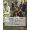 Where Highways Cross (1895). By: J. S. Fletcher: Illustrated By: J. Ayton Symington (1859-1939).British illustrator - Paperback