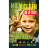Mud Kitchen in a Day: How to Quickly Get Your Kids Outside, Playing in the Dirt, & Enjoying Creative Play - Paperback