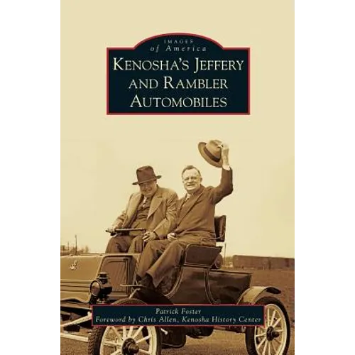 Kenosha's Jeffery & Rambler Automobiles - Hardcover