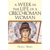 A Week in the Life of a Greco-Roman Woman - Paperback