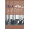 Black, White, and Brown: The Landmark School Desegregation Case in Retrospect - Hardcover