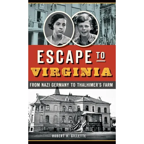 Escape to Virginia: From Nazi Germany to Thalhimer S Farm - Hardcover