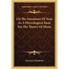 On The Sensations Of Tone As A Physiological Basis For The Theory Of Music - Paperback