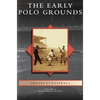 Early Polo Grounds - Hardcover