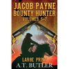 Jacob Payne, Bounty Hunter, Volumes 5 - 7 Large Print - Paperback