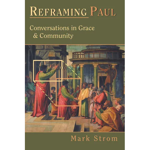 Reframing Paul: Conversations in Grace Community - Paperback
