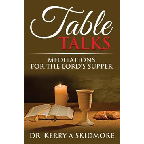 Table Talks: Meditations for the Lord's Supper - Paperback