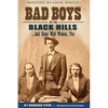 Bad Boys of the Black Hills: ...and Some Wild Women, Too - Paperback
