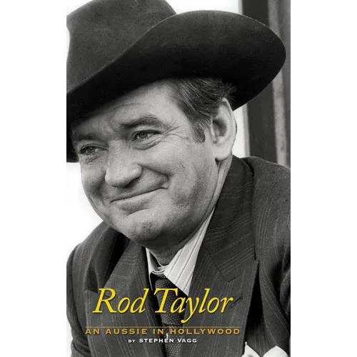 Rod Taylor: An Aussie in Hollywood - Hardcover