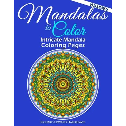 Mandalas to Color - Intricate Mandala Coloring Pages: Advanced Designs - Paperback