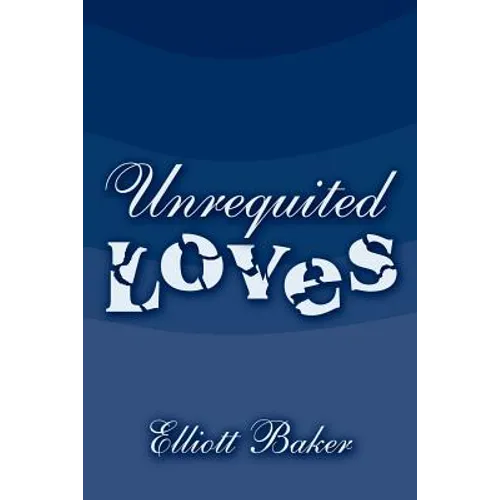 Unrequited Loves - Paperback