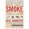 Where There's Smoke There's Flavor: Real Barbecue - Paperback