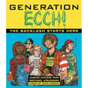 Generation Ecch: A Brutal Feel-Up Session with Today's Sex-Crazed Adolescent Populace ( ) - Paperback