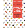 Japanese Cuisine: An Illustrated Guide - Paperback