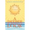 A Deeper Look: Poetry for the Mind, Body, and Soul - Paperback