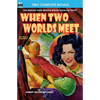 When Two Worlds Meet & The Man Who Had No Brains - Paperback