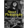 Street Photography: Document Your World - Paperback