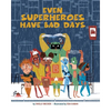Even Superheroes Have Bad Days - Hardcover