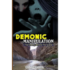 Demonic Manipulation: The Enemy behind the Scene - Paperback