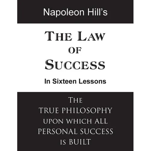 The Law of Success in Sixteen Lessons - Hardcover