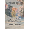 Revealed Orders: Agnes Sanford's Theological Journey - Paperback