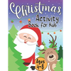 Christmas Activity Book for Kids Ages 4-8: Creative Holiday with Puzzles, Mazes, Color by numbers, Dot to Dot, Shapes, Numbers, Letters Tracing, Spot - Paperback