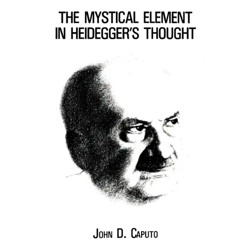 The Mystical Element in Heidegger's Thought - Paperback