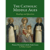 The Catholic Middle Ages: A Primary Document Catholic Study Guide - Paperback