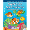 Super Cute Sea Creatures Coloring Book For Kids - Coloring Books 5 Year Old Edition - Paperback