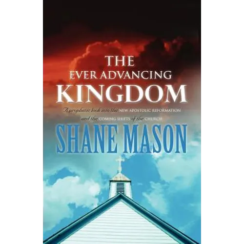 The Ever Advancing Kingdom - Paperback