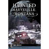 Haunted Marysville, Montana - Paperback