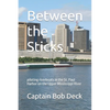 Between the Sticks: piloting riverboats in the St. Paul Harbor on the Upper Mississippi River - Paperback