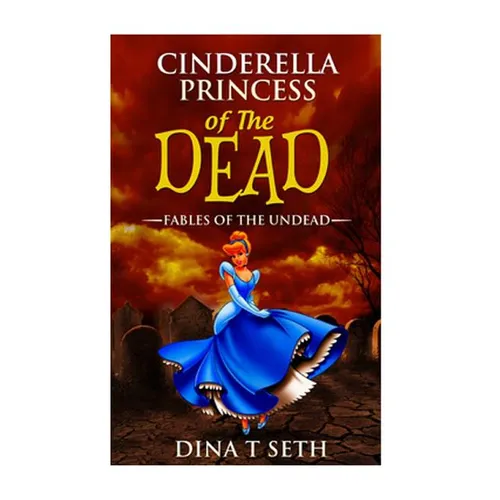 Cinderella Princess of the Dead - Fables of the Undead - Paperback