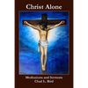 Christ Alone: Meditations and Sermons - Paperback