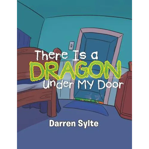There Is a Dragon Under My Door - Paperback