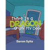 There Is a Dragon Under My Door - Paperback