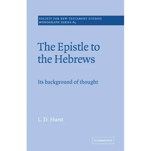 The Epistle to the Hebrews: Its Background of Thought - Paperback