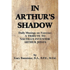 In Arthur's Shadow: Daily Musings on Exercise: A TRIBUTE TONAUTILUS INVENTORARTHUR JONES - Paperback