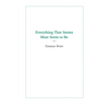 Everything That Seems Must Seem to Be: Initial Writings from a Parmenides Project - Paperback