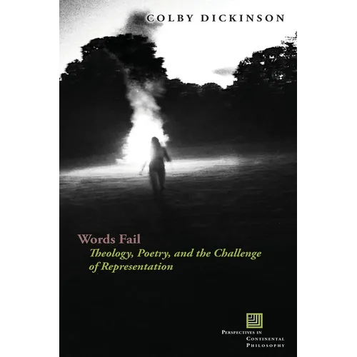 Words Fail: Theology, Poetry, and the Challenge of Representation - Paperback