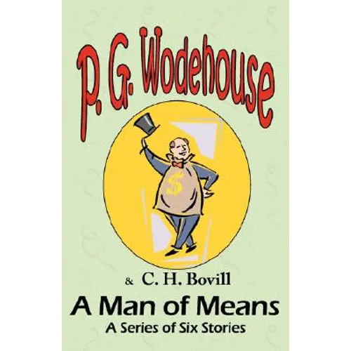 A Man of Means: A Series of Six Stories - From the Manor Wodehouse Collection, a selection from the early works of P. G. Wodehouse - Paperback