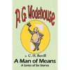 A Man of Means: A Series of Six Stories - From the Manor Wodehouse Collection, a selection from the early works of P. G. Wodehouse - Paperback