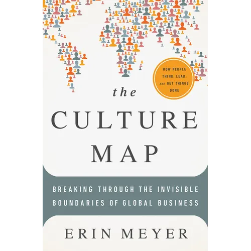 The Culture Map: Breaking Through the Invisible Boundaries of Global Business - Hardcover