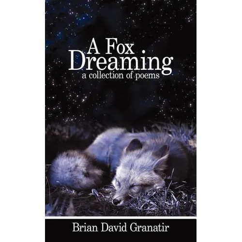A Fox Dreaming: A Collection of Poems - Paperback