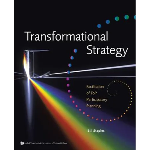 Transformational Strategy: Facilitation of ToP Participatory Planning - Paperback