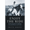 Enjoy the Ride: Timeless Principles for Building a Successful Business and Family - Paperback