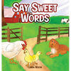 Say Sweet Words - Hardcover