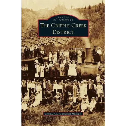 Cripple Creek District - Hardcover